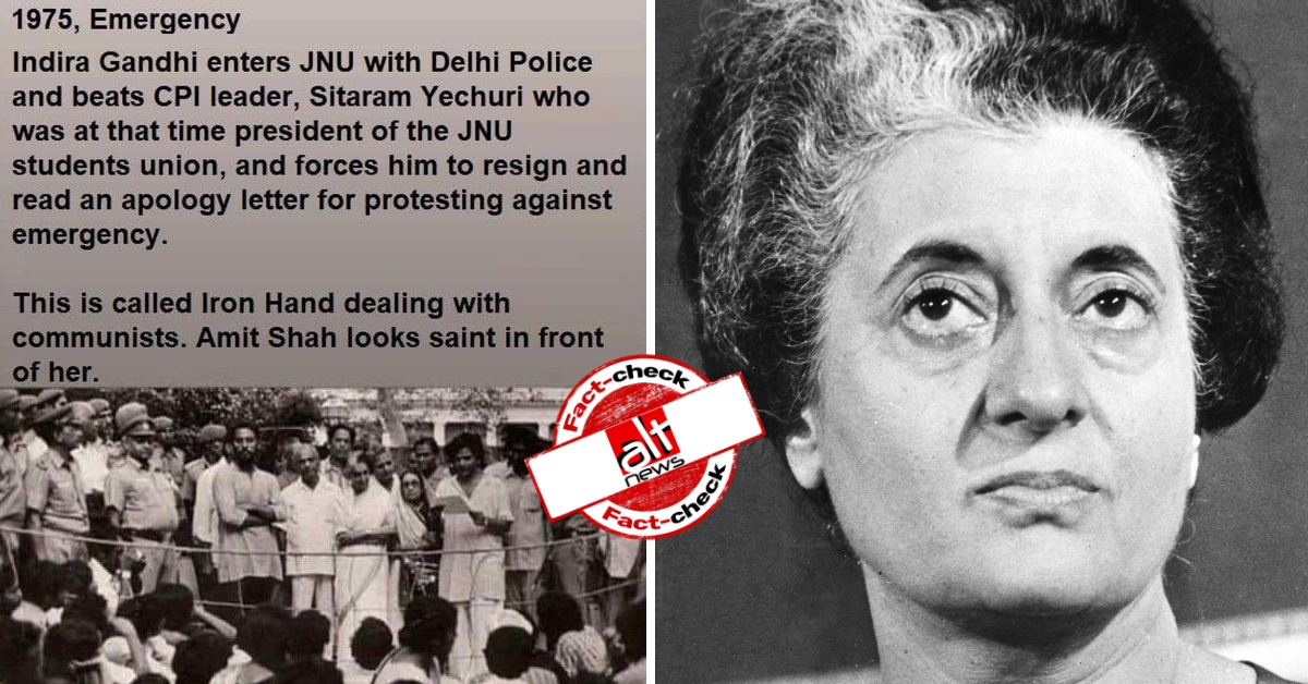 No, Indira Gandhi did not force Sitaram Yechury to resign as JNUSU president during emergency - Alt News
