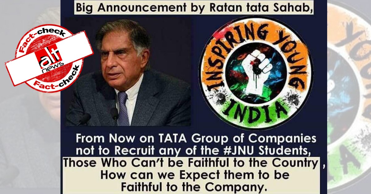 No, Ratan Tata has not announced that JNU students will not be recruited by Tata Group - Alt News
