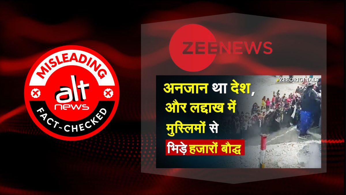 Zee News claims Buddhists "clashed" with Muslims in Ladakh. But what is the truth? - Alt News