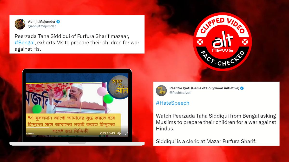 Clipped video viral; Bengal cleric Taha Siddiqui didn't ask Muslims to wage war against Hindus - Alt News